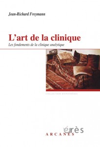 Première de couverture de L'art de la clinique - Les fondements de la clinique psychanalytique de Jean-Richard FREYMANN