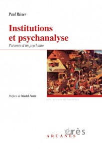 Première de couverture de Institutions et psychanalyse - Parcours d’un psychiatre de Paul RISSER