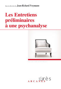 Première de couverture de Les Entretiens préliminaires à une psychanalyse de Jean-Richard FREYMANN (dir)